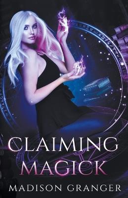 Claiming Magick - Madison Granger - cover