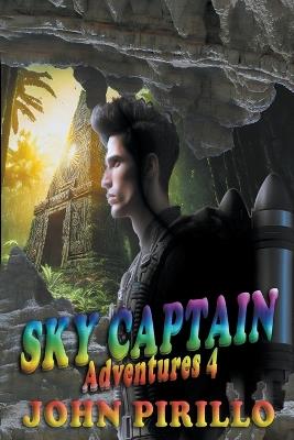 Sky Captain Adventures 4 - John Pirillo - cover