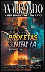 Analizando la Enseñanza del Trabajo en los 12 Profetas de la Biblia