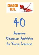 40 Awesome Classroom Activities for Young Learners