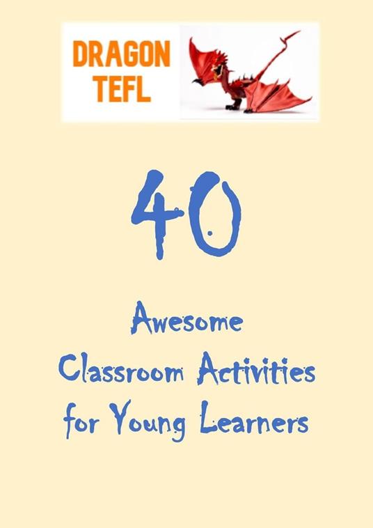 40 Awesome Classroom Activities for Young Learners