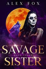 Savage Sister: Book 3