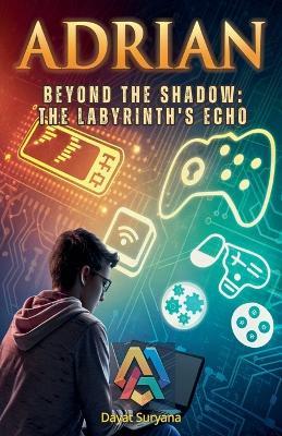 Beyond the Shadow: The Labyrinth's Echo - Dayat Suryana - cover