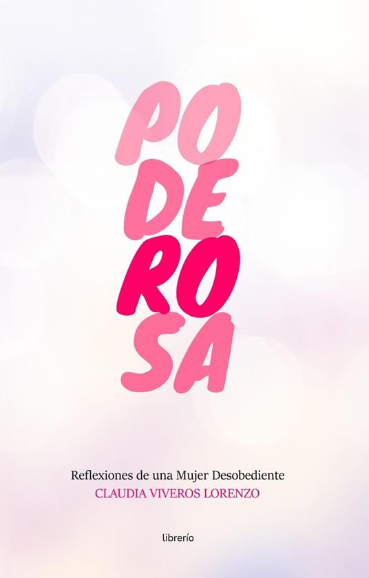 Poderosa: Reflexiones de una mujer desobediente