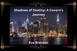 Shadows of Destiny: A Coven's Journey