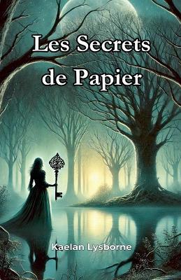 Les Secrets de Papier - Kaelan Lysborne - cover