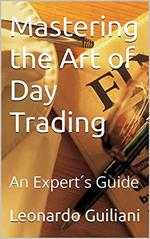 Mastering the Art of Day Trading An Expert's Guide