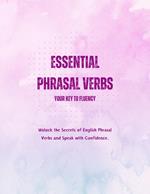Essential Phrasal Verbs: Your Key to Fluency