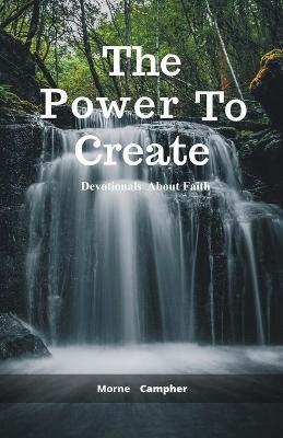 The Power To Create - Morne Campher - cover