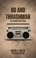 BD and Thrashman - The Express FM Years