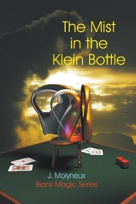 The Mist in the Klein Bottle - J Molyneux - cover