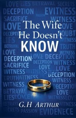 The Wife He Doesn't Know - G H Arthur - cover