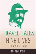 Travel Tales: Nine Lives Travelers