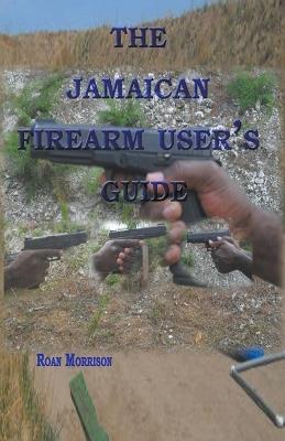 The Jamaican Firearm User's Guide - Roan Morrison - cover