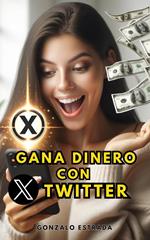 Gana Dinero con X (Twitter)