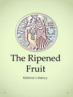 The Ripened Fruit