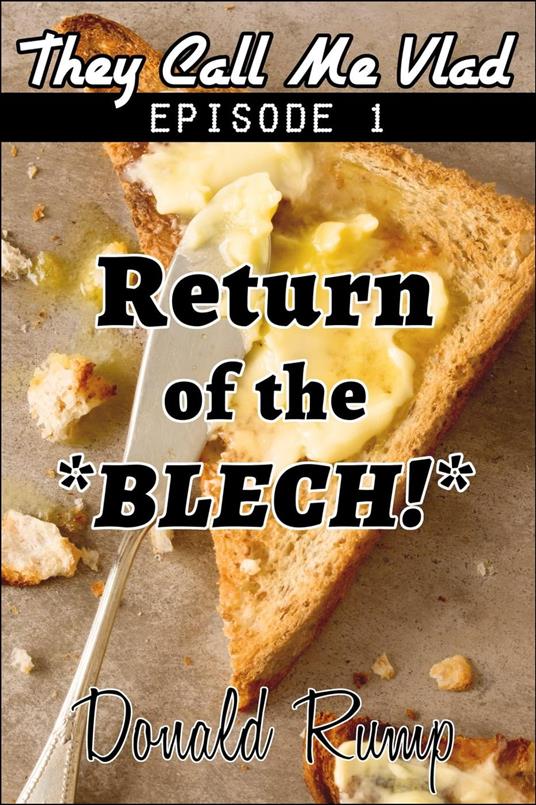 They Call Me Vlad - Episode 1: Return of the Blech