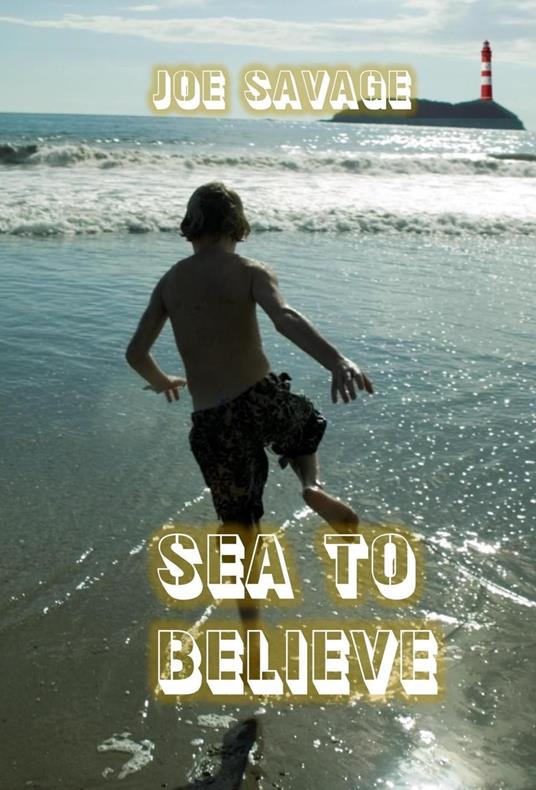 Sea To Believe - Joe Savage - ebook