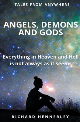 Angels, Demons and Gods - Richard Hennerley - cover