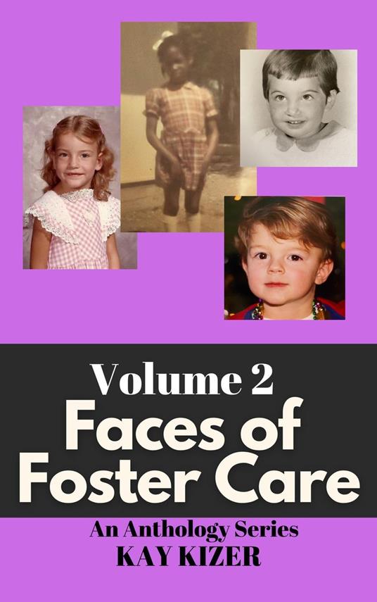 The Faces of Foster Care Volume II
