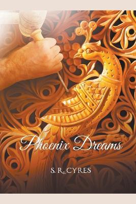 Phoenix Dreams - S R Cyres - cover
