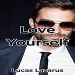 Love Yourself: Be a kind, Caring and Compassionate Person