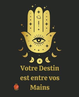 Votre Destin est entre vos Mains - Rubi Astrologas - cover