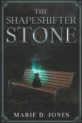 The Shapeshifter Stone - Marie Jones - cover