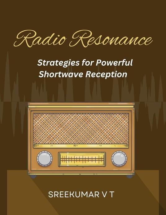 Radio Resonance: Strategies for Powerful Shortwave Reception