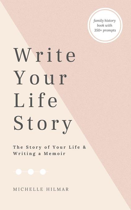 Write Your Life Story: The Story of Your Life – Writing a Memoir