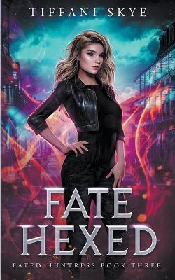 Fate Hexed - Tiffani Skye - cover