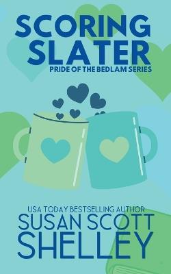 Scoring Slater - Susan Scott Shelley - cover