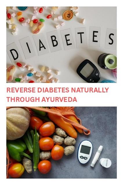 Ayurveda: A Path to Diabetes Reversal and Vitality