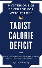 Taoist Calorie Deficit: Mysterious Qi Beverage for Weight Loss : Weight Loss Version of 