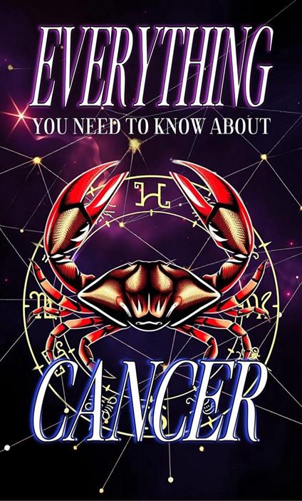 Everything You Need to Know About The Zodiac Sign Cancer
