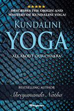 Kundalini Yoga - All About Our Chakra
