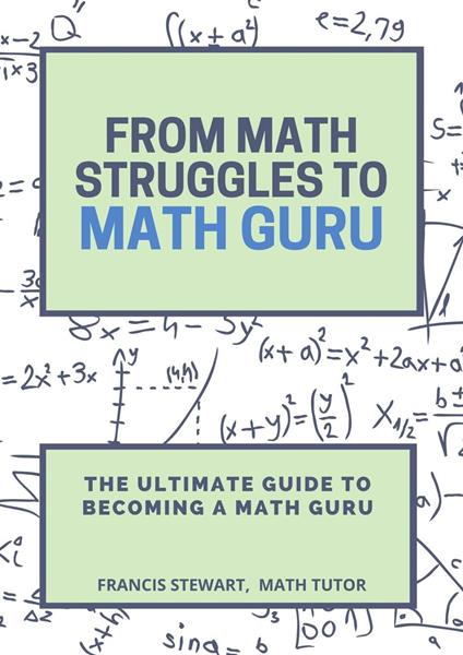From Math Struggles to Math Guru