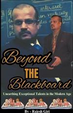 Beyond the Blackboard: Unearthing Exceptional Talents in the Modern Age
