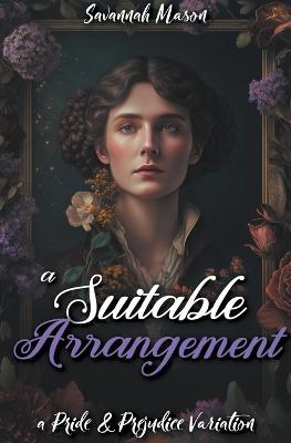 A Suitable Arrangement: A Pride and Prejudice Variation - Savannah Mason - cover