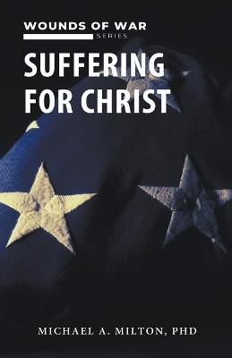 Suffering for Christ - Michael A Milton - cover