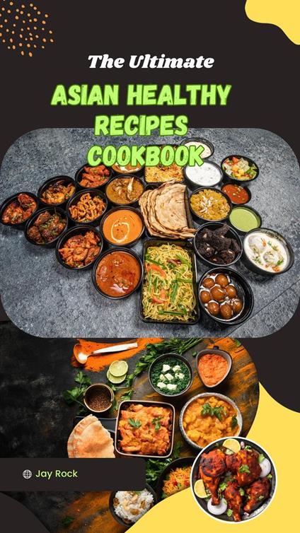 The Ultimate Asian Healthy Recipes Cookbook