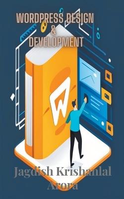 WordPress Design and Development - Jagdish Krishanlal Arora - cover