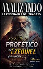 Analizando la Enseñanza del Trabajo en el Libro Profético de Ezequiel