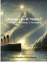 ¿Pasajes en el Titanic? Apostando al “De-risking” y “Decoupling”