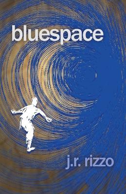 Bluespace - J R Rizzo - cover