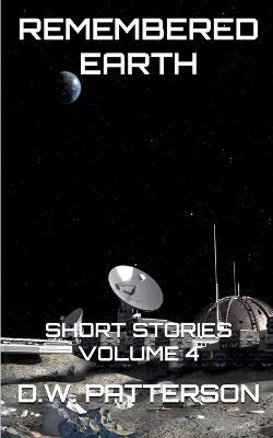 Remembered Earth Short Stories - D W Patterson - cover
