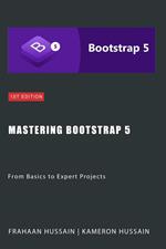 Mastering Bootstrap 5: From Basics to Expert Projects