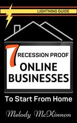 7 Recession Proof Online Businesses to Start From Home