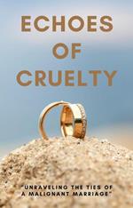 Echoes of Cruelty: Unraveling the Ties of a Malignant Marriage