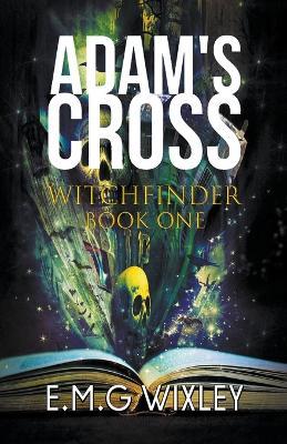 Adam's Cross - E M G Wixley - cover